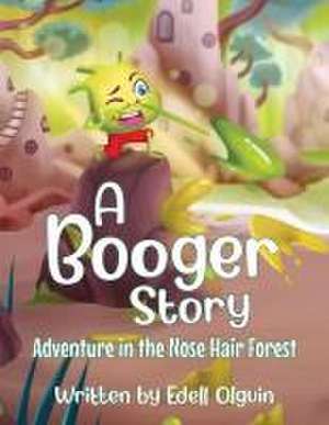 A Booger Story de Edell Olguin