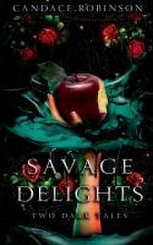 Savage Delights de Candace Robinson