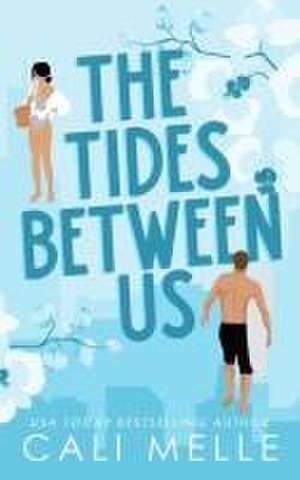 The Tides Between Us de Cali Melle