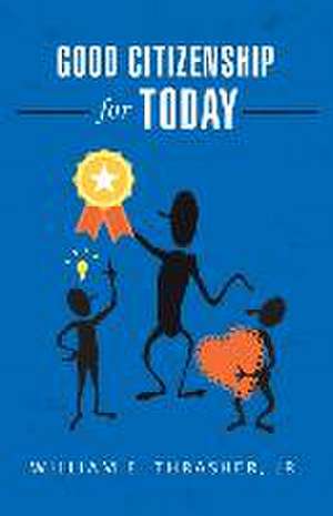 Good Citizenship for Today de William E Thrasher