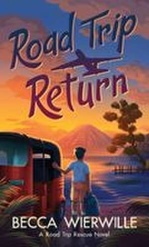 Road Trip Return de Becca Wierwille