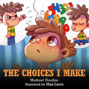 The Choices I Make de Michael Gordon