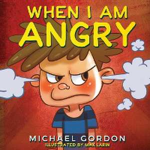 Gordon, M: When I Am Angry