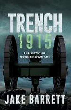 Trench 1915 de Jake Barrett