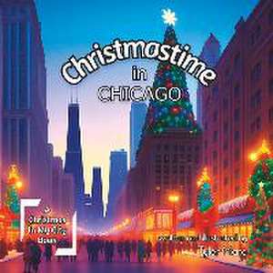 Christmastime in Chicago de Tyler Marc