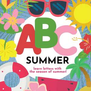 ABC Summer - Learn the Alphabet with the Season of Summer de P. G. Hibbert