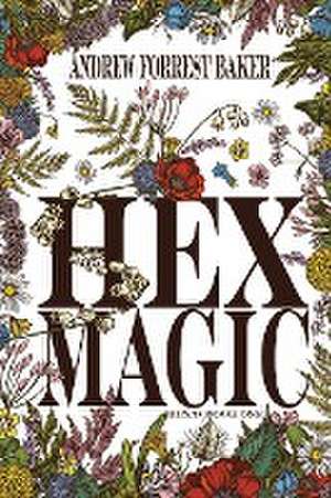 Hex Magic de Andrew Forrest Baker