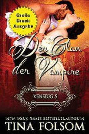 Folsom, T: Clan der Vampire - Venedig 5 (Große Druckausgabe)