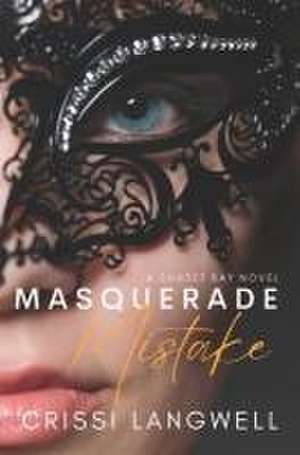 Masquerade Mistake: A Single Mom, Secret Baby, Second Chance Romance de Crissi Langwell