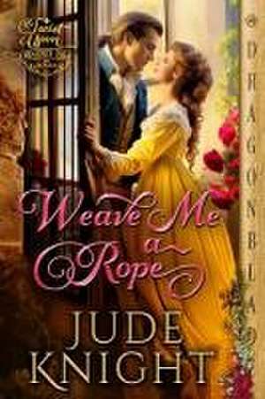 Weave Me a Rope de Jude Knight