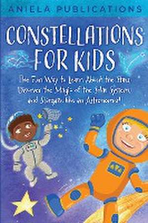 Constellations for Kids de Aniela Publications