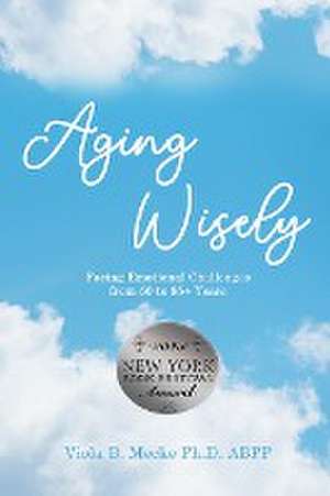 Aging Wisely de Viola B. Mecke Ph. D. ABPP