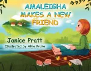 Amaleigha Makes a New Friend de Janice Pratt