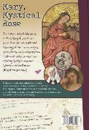 Mary, Mystical Rose de J T Frodin