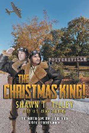 The Christmas King! de Shawn T. Tilley