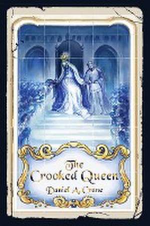 The Crooked Queen de Daniel A. Crane