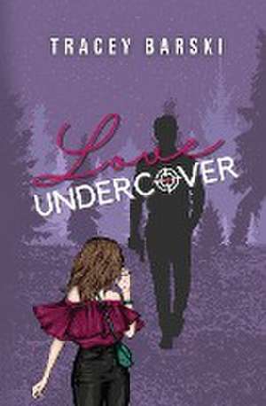 Love Undercover de Tracey Barski