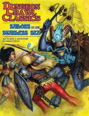 Dungeon Crawl Classics #67: Sailors on the Starless Sea - Hardcover Edition de Harley Stroh