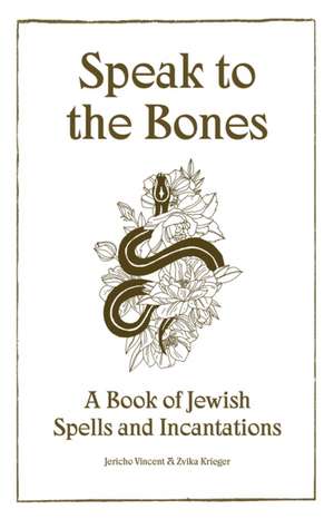 Speak to the Bones de Jericho Vincent