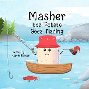 Masher the Potato Goes Fishing de Rhonda Newton