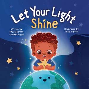Let Your Light Shine de Krystaelynne Sanders Diggs