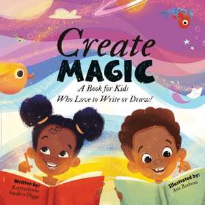 Create Magic de Krystaelynne Sanders Diggs