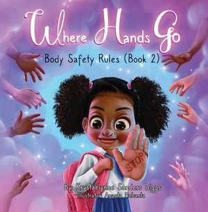 Where Hands Go de Krystaelynne Sanders Diggs