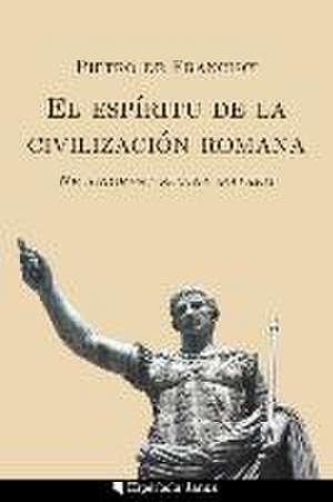 El espíritu de la civilización romana de Gustavo Mateu Fombuena