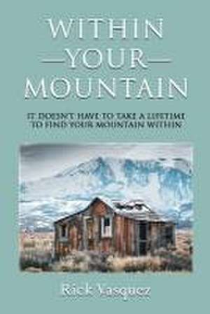 Within Your Mountain de Rick Vasquez