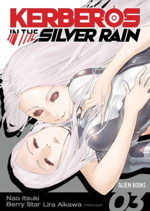 Kerberos in the Silver Rain Vol 3 de Lira Aikawa