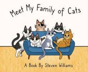 Meet My Family of Cats de Steven James Williams