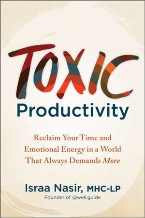 Toxic Productivity de Israa Nasir