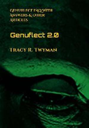 Genuflect 2.0 de Tracy R. Twyman