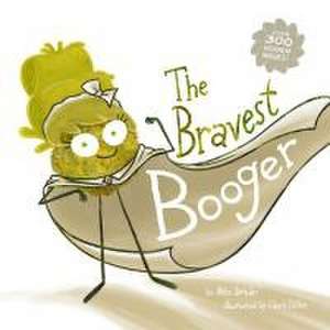 The Bravest Booger de Mike Bender