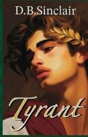 Tyrant de D. B Sinclair