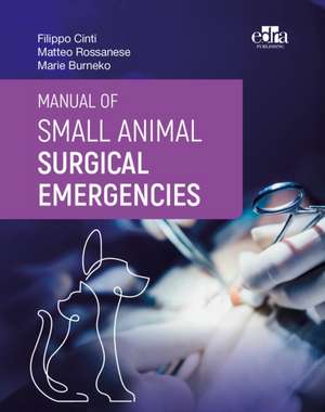 Manual of Small Animal Surgical Emergencies de Filippo Cinti