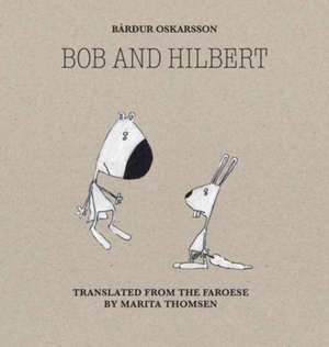 Bob & Hilbert de Barður Oskarsson