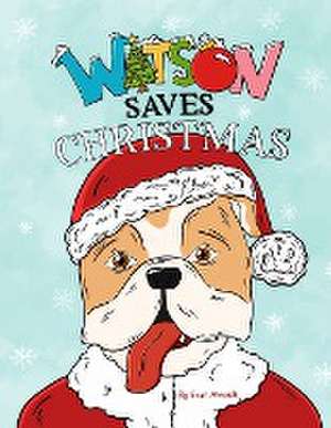 Watson Saves Christmas de Evan Ahrendt