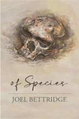 Of Species de Joel Bettridge