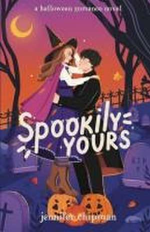 Spookily Yours de Jennifer Chipman