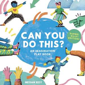 Can You Do This? (Super Silly) de Megan Roy
