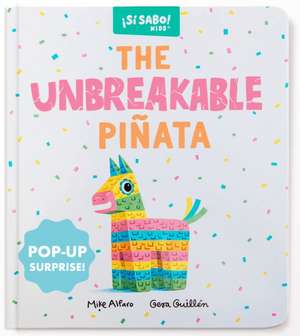 The Unbreakable Piñata de Mike Alfaro