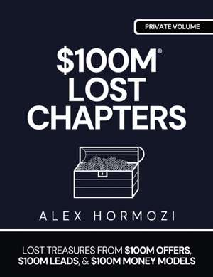 $100M LOST CHAPTERS de Alex Hormozi