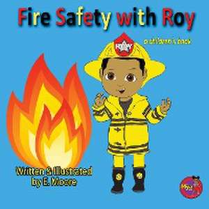 Fire Safety with Roy de E. Moore