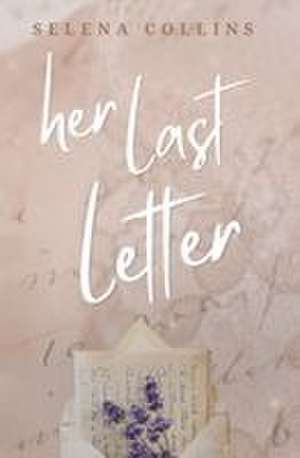 Her Last Letter de Selena Collins