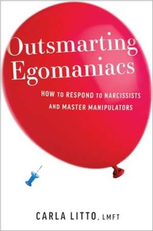 Outsmarting Egomaniacs de Carla Litto