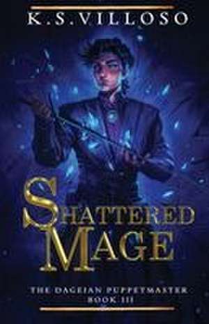 Shattered Mage de K. S. Villoso