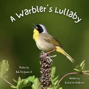 A Warbler's Lullaby de Jessica Lee Anderson