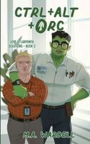 Ctrl+Alt+Orc de M. A. Wardell