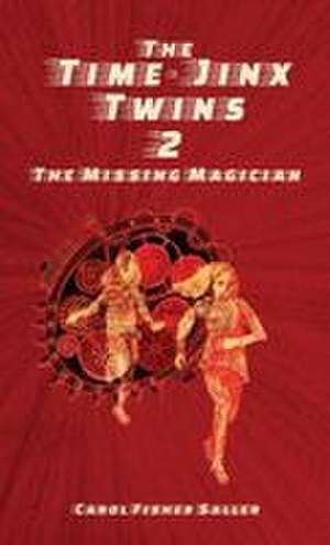 The Missing Magician de Carol Fisher Saller